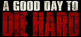 A Good Day To Die Hard 